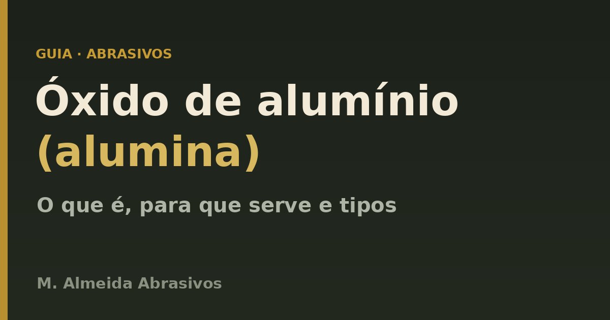 Óxido de alumínio (alumina): o que é, para que serve e tipos